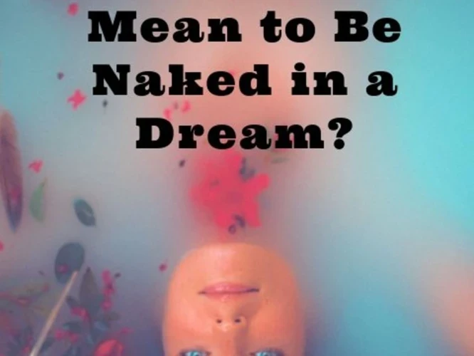 Walking Naked In Public Dream Meaning Unveiling The Symbolic Message