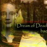 Unlocking the Spiritual Meaning of Dreams: Understanding the Dream of a Dead Person Coming Back to Life