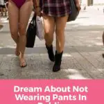 Uncovering the Spiritual Meaning Behind No Pants Dreams