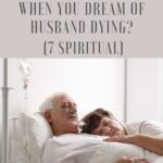 Dreaming of Dead Husband in Bed: Unlocking the Spiritual Meaning Behind the Dream