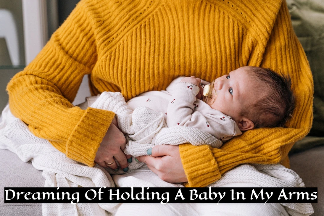 Spiritual Significance Of Holding A Baby In A Dream