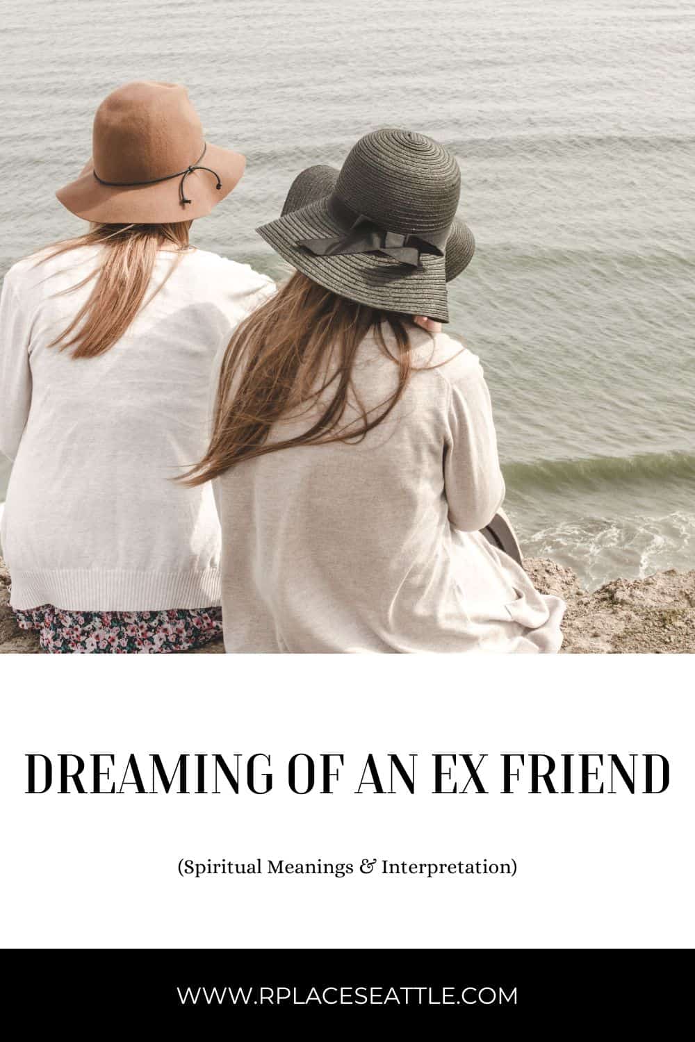 Symbolic Meanings Of Dreams Of Ex Friends