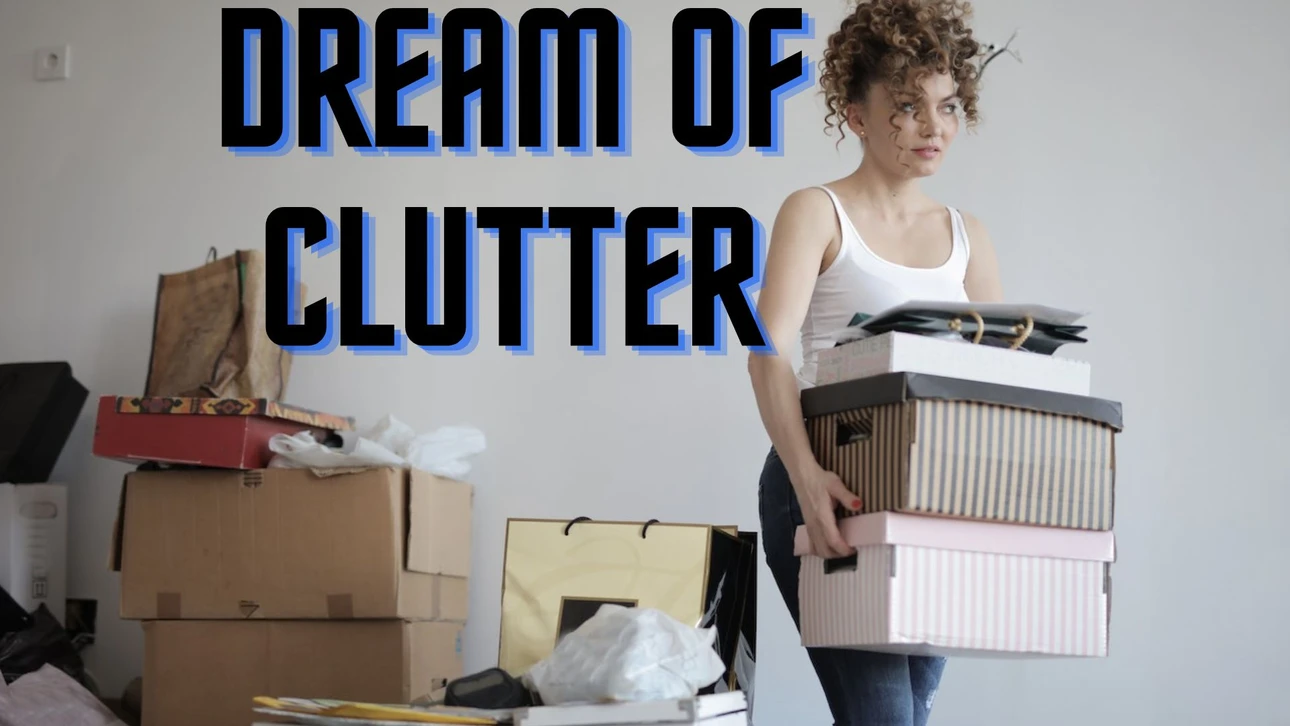 Symbolism Of Clutter In Dreams