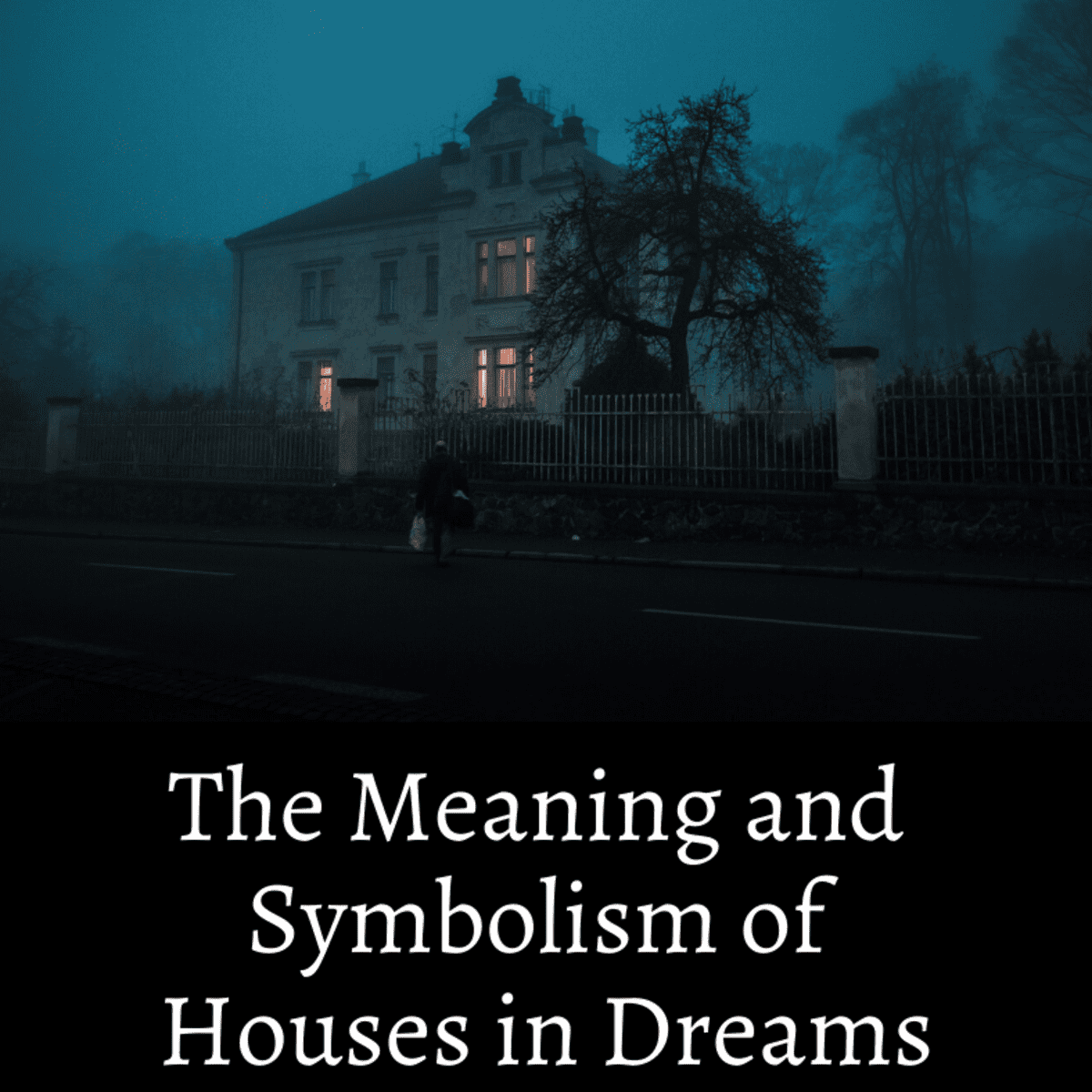 The Emotional Significance Of Dreaming Of A House You Used To Live In