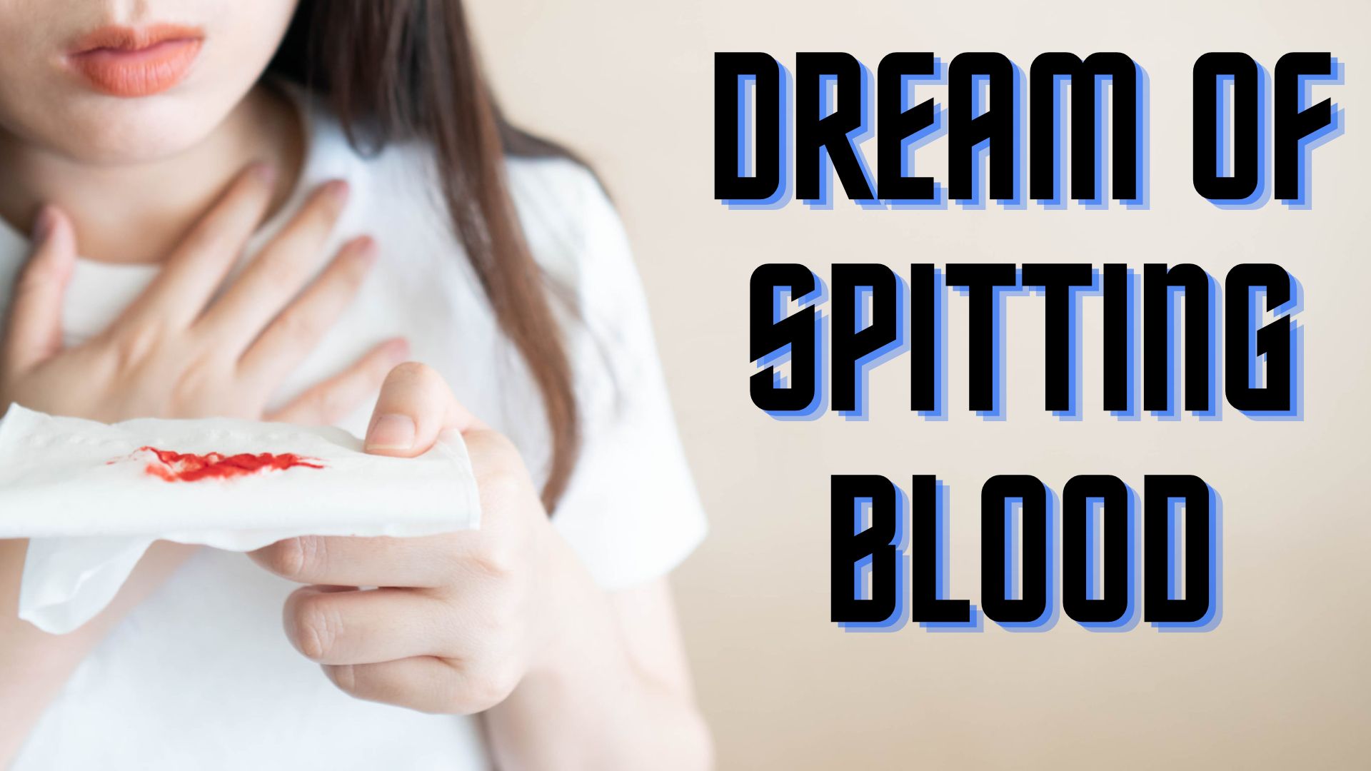 What Is The Meaning Of Dreaming Of Spitting Blood?