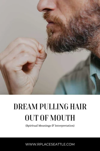 Recurring Dreams Of Pulling Hair Out Of Mouth
