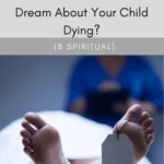 Daughter Dies from Choking Dream Meaning: Decoding your Subconscious Mind