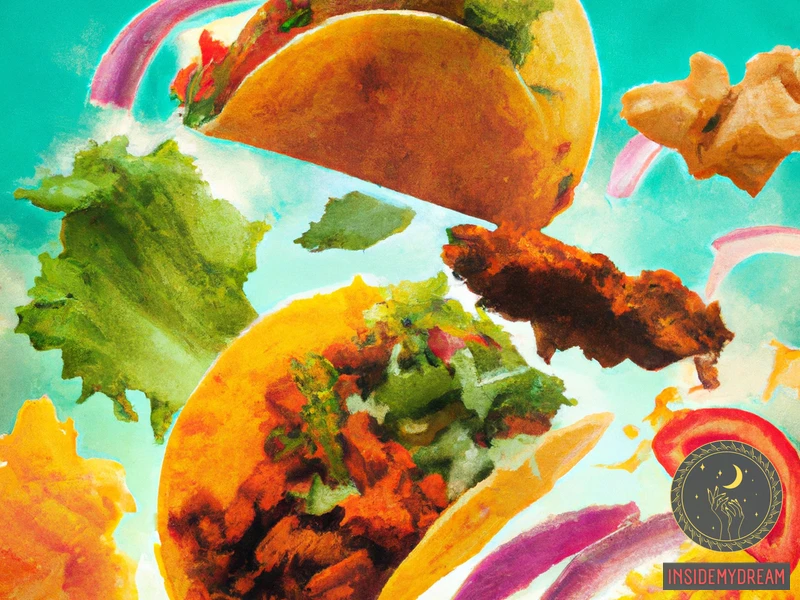 Taco Dream Meaning Unravel The Symbolism Of Taco Dreams